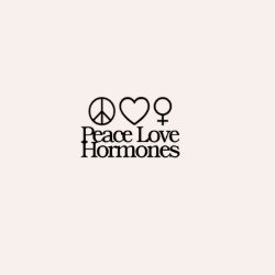 Peace Love Hormones