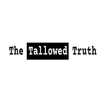 The Tallowed Truth CA